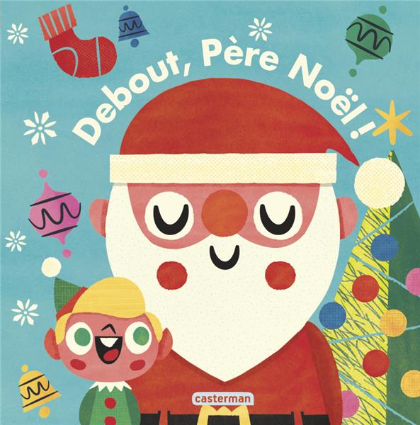DEBOUT, PERE NOEL !