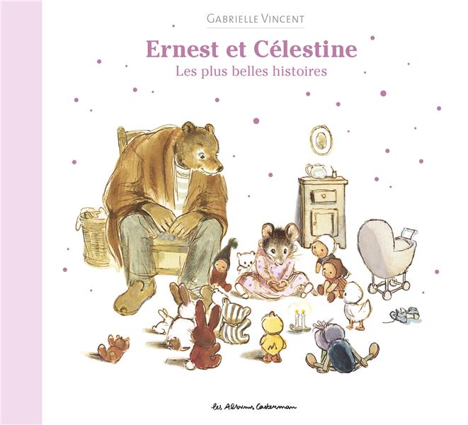 ERNEST ET CELESTINE - LES PLUS BELLES HISTOIRES