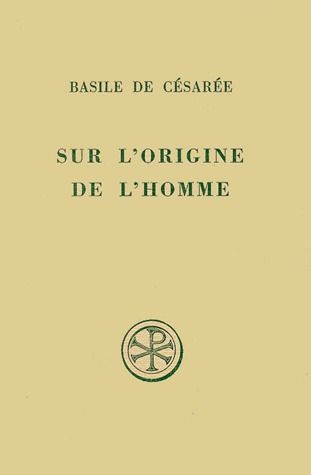 SUR L'ORIGINE DE L'HOMME (HOMELIES X ET XI DE L'HEXAEMERON)