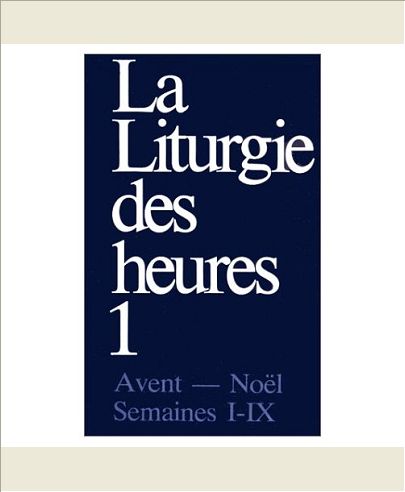 LITURGIE DES HEURES TOME 1  AVENT NOEL