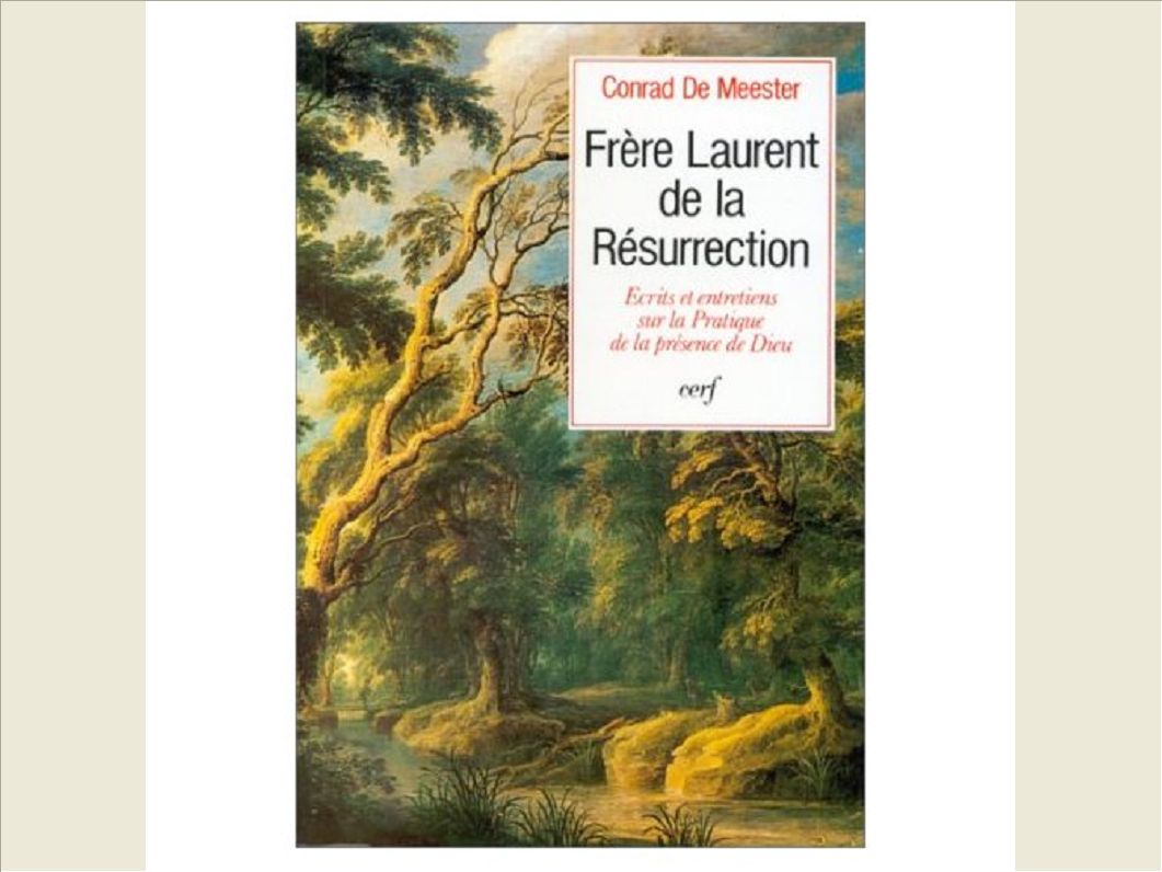 ECRITS ET ENTRETIENS SUR LA PRATIQUE DE LA PRESENCE DE DIEU