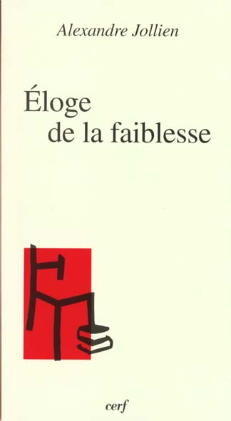 ELOGE DE LA FAIBLESSE