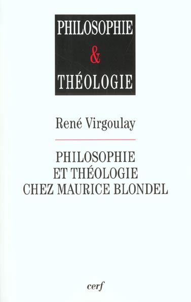 PHILOSOPHIE ET THEOLOGIE CHEZ MAURICE BLONDEL