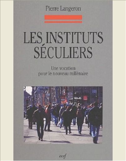 LES INSTITUTS SECULIERS