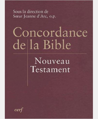 CONCORDANCE DE LA BIBLE - NOUVEAU TESTAMENT