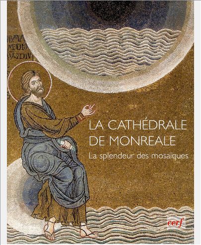 LA CATHEDRALE DE MONREALE - LA SPLENDEUR DES MOSAIQUES