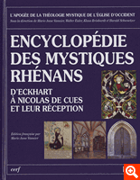ENCYCLOPEDIE DES MYSTIQUES RHENANS D'ECKHART A NICOLAS DE CUES ET LEUR RECEPTION