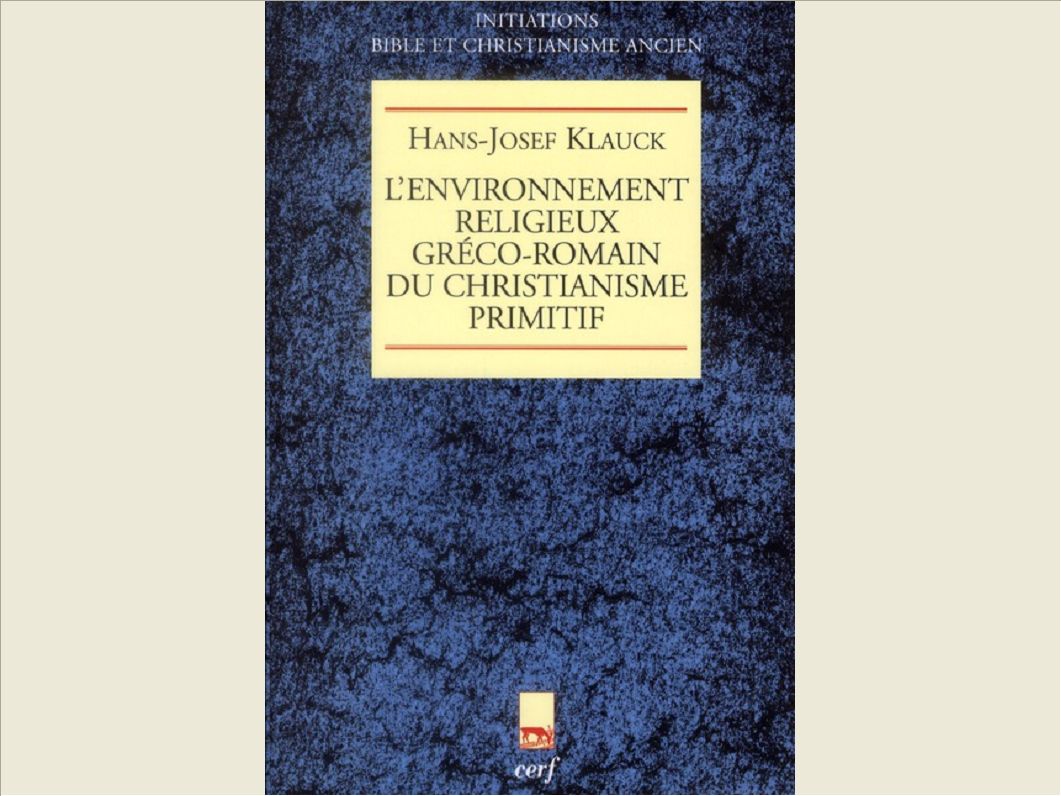 L'ENVIRONNEMENT RELIGIEUX GRECO-ROMAIN DU CHRISTIANISME PRIMITIF