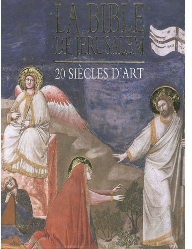 LA BIBLE DE JERUSALEM RMN - VINGT SIECLES D''ART