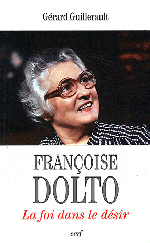 FRANCOISE DOLTO - LA FOI DANS LE DESIR