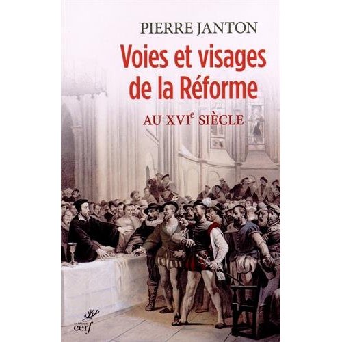 VOIES ET VISAGES DE LA REFORME AU XVIE SIECLE