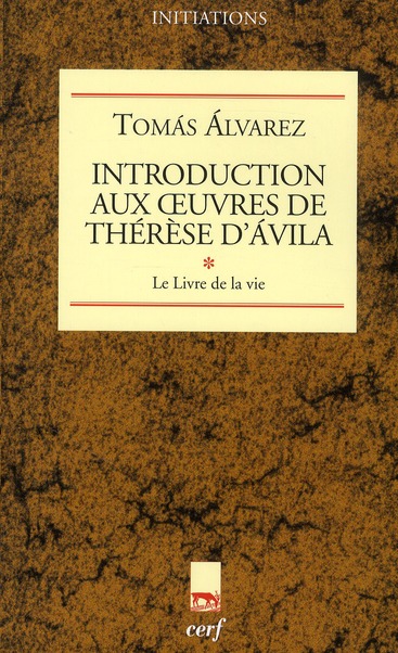 INTRODUCTION AUX OEUVRES DE THERESE D'AVILA - TOME 1 - VOL01
