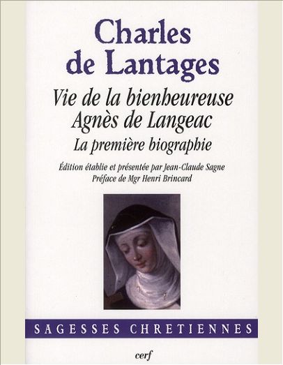 VIE DE LA BIENHEUREUSE AGNES DE LANGEAC - LA PREMIERE BIOGRAPHIE