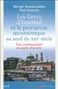 LES GRECS D'ISTANBUL ET LE PATRIARCAT OECUMENIQUE AU SEUIL DU XXIE SIECLE