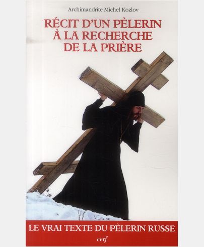 RECIT D'UN PELERIN A LA RECHERCHE DE LA PRIERE