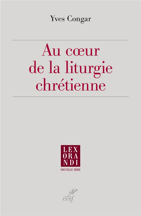 AU COEUR DE LA LITURGIE CHRETIENNE