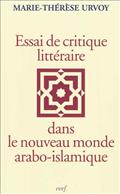 ESSAI DE CRITIQUE LITTERAIRE DANS LE NOUVEAU MONDE ARABO-ISLAMIQUE