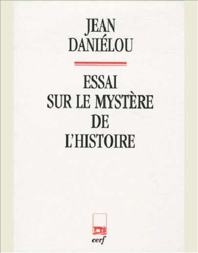 ESSAI SUR LE MYSTERE DE L'HISTOIRE