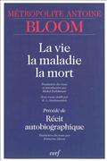LA VIE, LA MALADIE, LA MORT