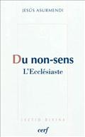 DU NON-SENS - L'ECCLESIASTE