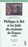 PHILIPPE LE BEL ET LES JUIFS DU ROYAUME DE FRANCE (1306)