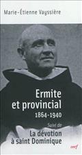 ERMITE ET PROVINCIAL SUIVI DE LA DEVOTION A SAINT DOMINIQUE
