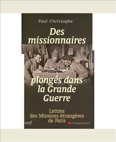 DES MISSIONNAIRES PLONGES DANS LA GRANDE GUERRE 1914-1918