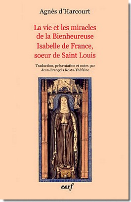 LA VIE ET LES MIRACLES DE LA BIENHEUREUSE ISABELLE DE FRANCE, SOEUR DE SAINT LOUIS
