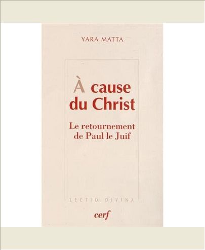 A CAUSE DU CHRIST - LE RETOURNEMENT DE PAUL LE JUIF