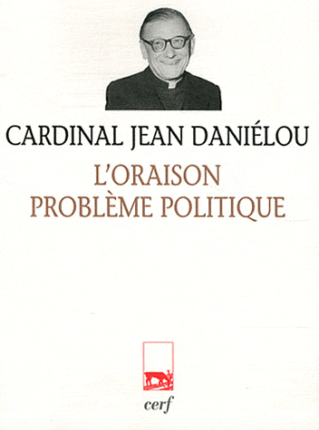 L'ORAISON, PROBLEME POLITIQUE