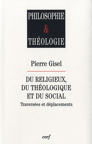 DU RELIGIEUX, DU THEOLOGIQUE ET DU SOCIAL - TRAVERSEES ET DEPLACEMENTS