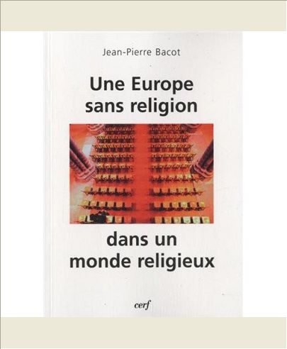 UNE EUROPE SANS RELIGION DANS UN MONDE RELIGIEUX