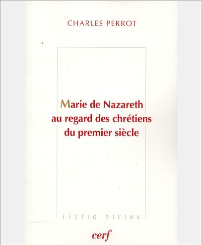 MARIE DE NAZARETH AU REGARD DES CHRETIENS DU PREMIER SIECLE
