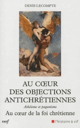AU COEUR DES OBJECTIONS ANTICHRETIENNES