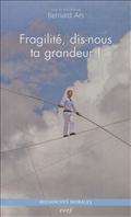 FRAGILITE, DIS-NOUS TA GRANDEUR !
