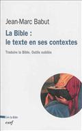LA BIBLE : LE TEXTE EN SES CONTEXTES