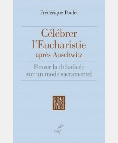 CELEBRER L'EUCHARISTIE APRES AUSCHWITZ