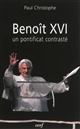 BENOIT XVI : UN PONTIFICAT CONTRASTE