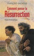 COMMENT PENSER LA RESURRECTION