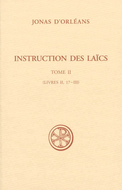 INSTRUCTIONS DES LAICS - TOME 2 (LIVRES II, 17-III) - VOL02