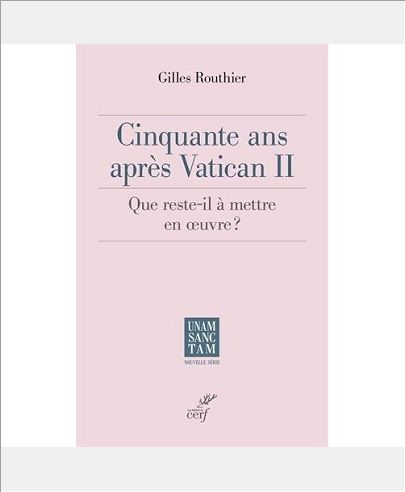 CINQUANTE ANS APRES VATICAN II - QUE RESTE-T-IL A METTRE EN OEUVRE ?