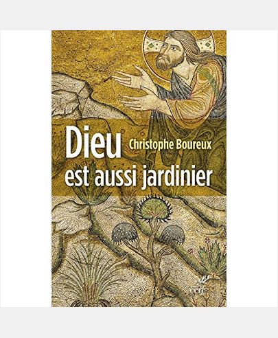 DIEU EST AUSSI JARDINIER