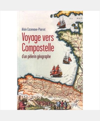 VOYAGE VERS COMPOSTELLE D'UN PELERIN GEOGRAPHE