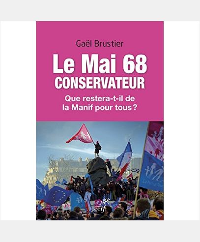 LE MAI 68 CONSERVATEUR - QUE RESTERA-T-IL DE LA MANIF POUR TOUS ?