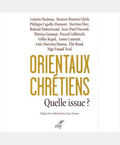 ORIENTAUX CHRETIENS, QUELLE ISSUE ?