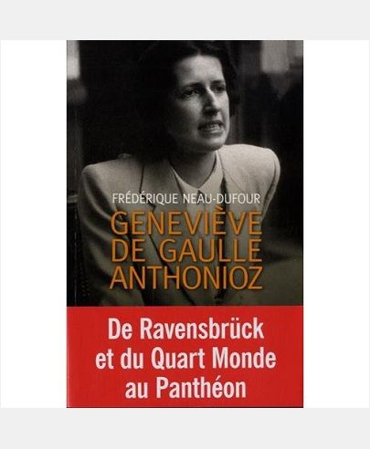 GENEVIEVE DE GAULLE ANTHONIOZ