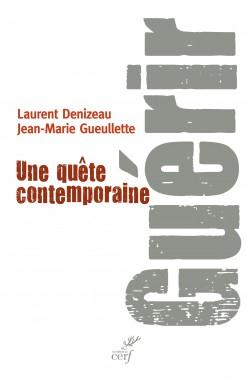 GUERIR. UNE QUETE CONTEMPORAINE