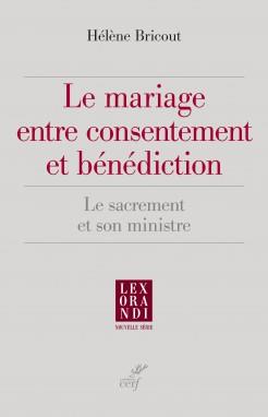 LE MARIAGE ENTRE CONSENTEMENT ET BENEDICTION