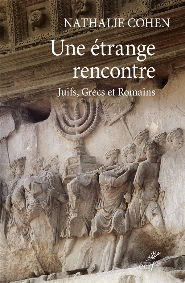 UNE ETRANGE RENCONTRE - JUIFS, GRECS ET ROMAINS