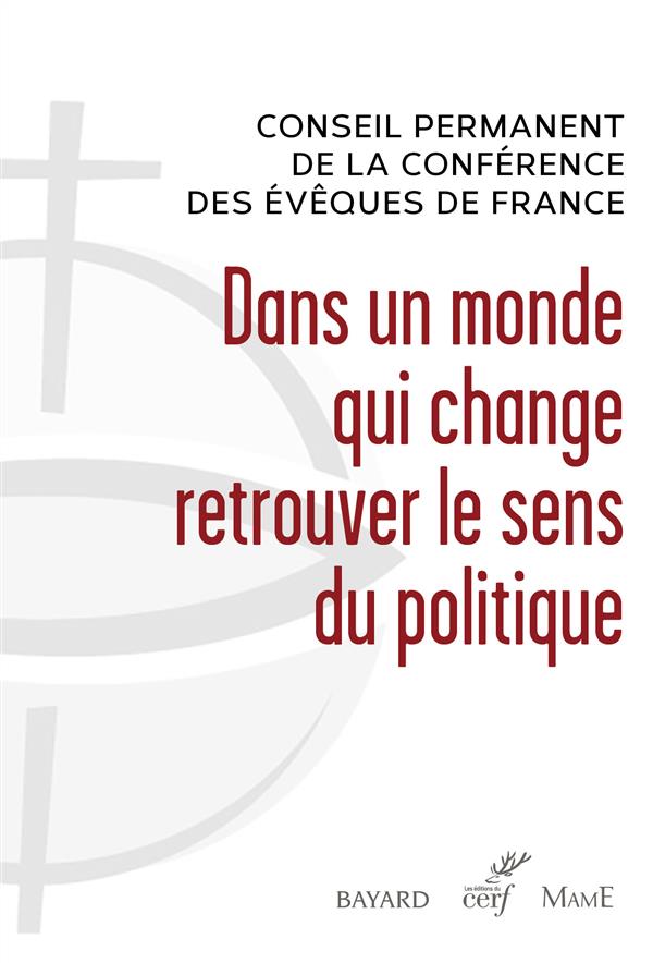 DANS UN MONDE QUI CHANGE RETROUVER LE SENS DU POLITIQUE